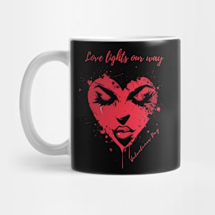 Love lights our way. A Valentines Day Celebration Quote With Heart-Shaped Woman Mug